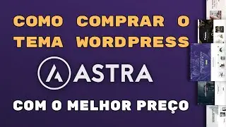 Como comprar o tema Wordpress Astra Pro com o melhor preço