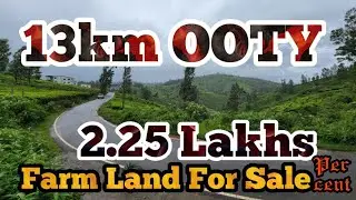 2.25 lakhs/cn Ooty Best Farm House Suitable Farm Land For Sale in Ooty Plots for Sale Tar Road Water