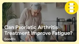 Can Psoriatic Arthritis Treatment Improve Your Fatigue? | GoodRx