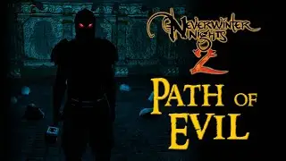 [10] Neverwinter Nights 2 mods Path of Evil