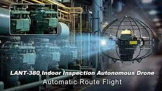 LANT-380 Indoor Autonomous Drone | Efficient Factory Self-Inspection