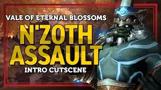 Vale of Eternal Blossoms N'zoth Assault Intro Cutscene - Patch 8.3