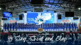 Sing, Shout And Clap | JMCIM Central | JESUS Finest Generation Choir | Wednesday Midweek Service