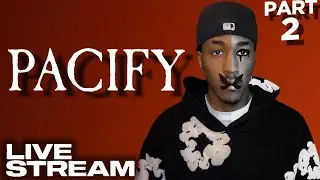 WE GOT TO BRING HER IN!!![PACIFY] (Part 2)