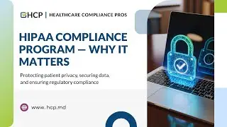 HIPAA Compliance Program &mdash; Why It Matters