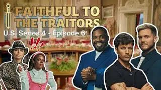 Faithful to The Traitors US - Series 4 Ep 6