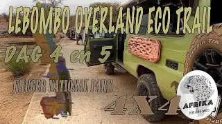 LEBOMBO OVERLAND ECO TRAIL DAG 4 en 5