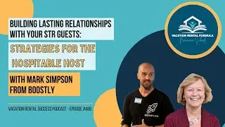 Strategies for the Hospitable Host - EP 488 Vacation Rental Success Podcast