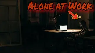 Disturbing Working Alone Horror Story