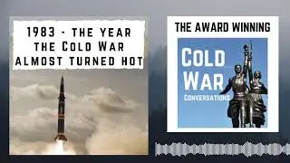 1983 - The year the Cold War almost turned hot