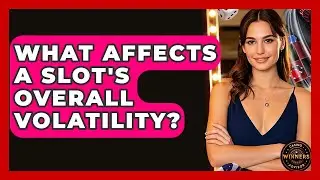 What Affects A Slot's Overall Volatility? - Casino Winners Advisor