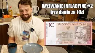 WYZWANIE INFLACYJNE EDYCJA DRUGA - trzy dania dla czterech osób za 10ZŁ | 'Ni mom pojęcia co robię'