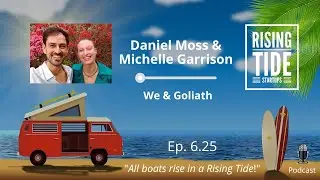 Daniel Moss and Michelle Garrison - We & Goliath - Rising Tide Startups Podcast