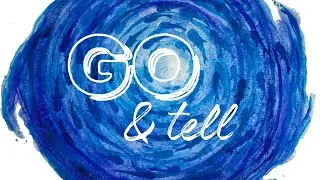 Go & Tell: A New Chapter - Acts 2:1-13