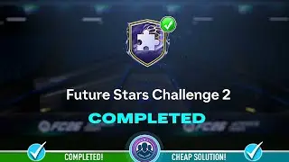 Future Stars Challenge 2 SBC Completed - Cheap Solution & Tips &ndash; FC 26