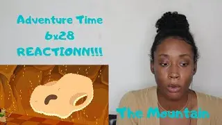 Adventure Time 6x28 The Mountain- REACTIONN!!!