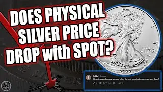 Does the Physical Silver Price Actually Go Down with Spot Price?
