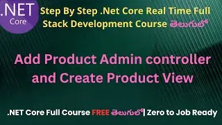 #19 Add Product Admin controller and Create Product View|.Net Core Full Stack Development course