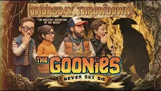 Thursday Throw Down: The Goonies - Never Say Die (Scoring Ends Feb 5th at 2PM EST)