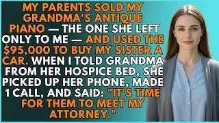 My Parents Used My Inheritance To Buy My Sister A Car&mdash;Grandma Made One Call From Hospice