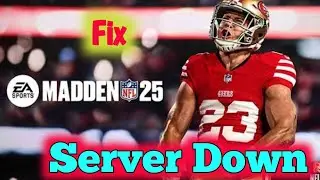 Fix MADDEN 25 SERVERS Down Problem Update | Madden 25 Game Play Not working & Status Update 