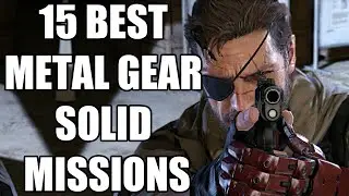 15 Best Missions In The Entire Metal Gear Solid Series