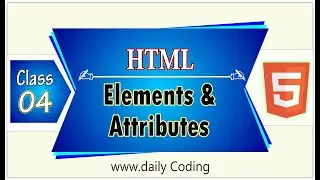 What is Element and Attributes | Html for Beginner | Html in Urdu/Hindi | Class 04 | Daily Coding