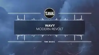 Modern Revolt - WAVY [TMK Release]