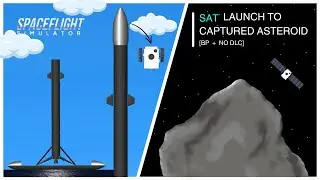 Запуск спутника к захваченному астероиду в SFS | Spaceflight Simulator | [BP + БЕЗ DLC] | SFS 1.6