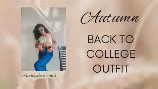 Fall Fashion Lookbook: Back to College Edition 🍂📚