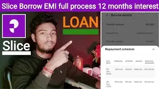 Slice borrow Rs 5000 EMI 12 months interest full process || slice no cost EMI Interest || slice app