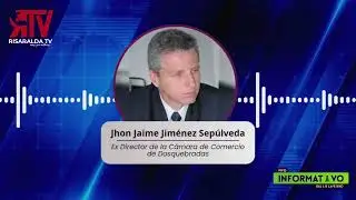 Jhon Jaime Jim&eacute;nez Sep&uacute;lveda - Ex Director de la C&aacute;mara de Comercio de Dosquebradas