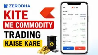 How to do Commodity Trading in Zerodha Kite, Zerodha Commodity Trading for Beginners