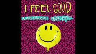 I Feel Good - Cook Classics ft. Mike Taylor