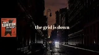 The Grid Is Down- Now What? *Preparedness*