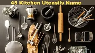 45 Kitchen Utensils Name | Essential Kitchen Utensils in English with Pictures