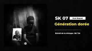 SK 07 - Génération dorée ft Rayad ( Audio officiel )