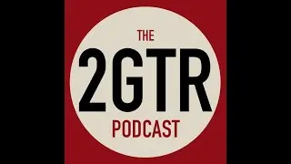 2GTR Podcast Episode Twenty One: Pt.1 w Brad Madix