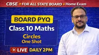 LIVE 10th Maths | Circles | One Shot | CBSE Board PYQs #Class10Maths #live #cbse