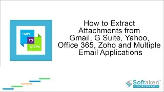 How to Extract Attachments from Gmail, Yahoo, Office 365, Suite & Other Mailboxes