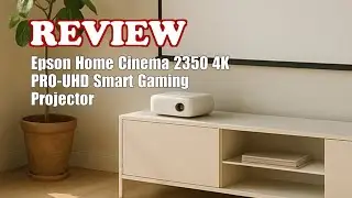 Review - Epson Home Cinema 2350 4K PRO-UHD Gaming Projector 2026