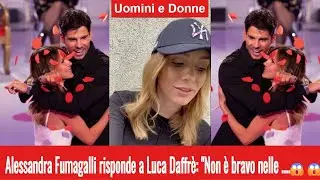 Uomini E Donne Alessandra Fumagalli Risponde A Luca Daffrè #uominiedonne