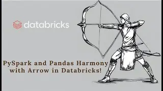 PySpark and Pandas Harmony with Arrow in Databricks!