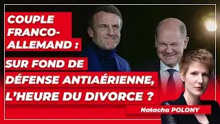 Couple franco-allemand : sur fond de défense antiaérienne, l’heure du divorce ?
