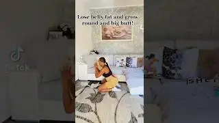 lose belly fat and grow bit butt😛