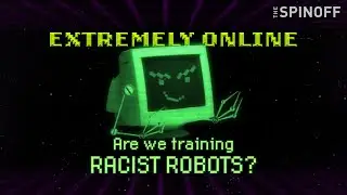 Why AI has a racism problem | Extremely Online | This Spinoff