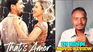 That's Amor 2022 Movie Review Hindi | Gx Taras