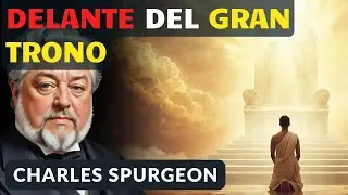 El Gran Trono Blanco - Charles Spurgeon Audiolibros Cristianos Español