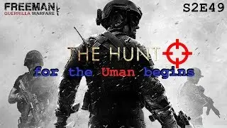 Freeman Guerrilla Warfare S2E49: Remnants of the Uman
