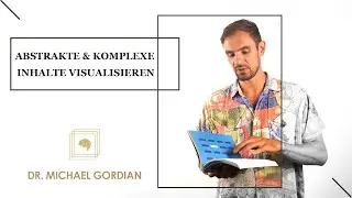 Abstrakte & komplexe Inhalte visualisieren - Vortrag von Dr. Michael Gordian